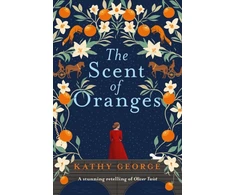 KNYGA George Kathy Scent of Oranges: The stunning literary retelling of the beloved classic Oliver Twist from a brilliant Australian author.