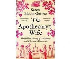 KNYGA Bookshop Gevirtz Karen Bloom Apothecary's Wife: The Hidden History of Medicine and How It Became a Commodity