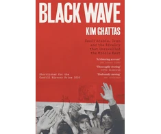 KNYGA Ghattas Kim Juodas Wave: Saudi Arabia, Iran and the Rivalry That Unravelled the Middle East