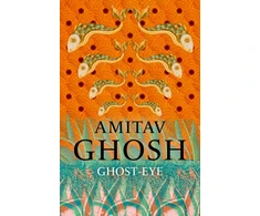 KNYGA Ghosh, Amitav Ghost-Eye