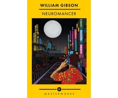 KNYGA William Gibson Gibson William Neuromancer: The Best of the SF Masterworks