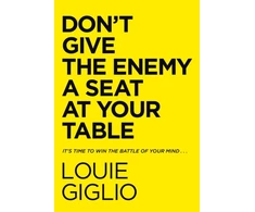 KNYGA Giglio, Louie Don't Give the Enemy a Seat at Your Table: It's Time to Win the Battle of Your Mind...