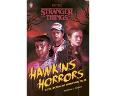 KNYGA Gilbert, Matthew J.; Things, Stranger Stranger Things: Hawkins Horrors: A Collection of Terrifying Tales