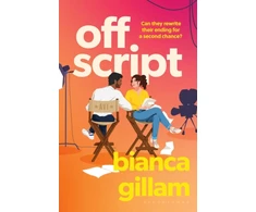 KNYGA Gillam, Bianca Off Script: The must-read new second chance romance perfect for fans of Emily Henry and Abby Jimenez