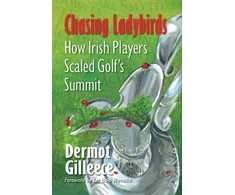 KNYGA Gilleece Dermot Chasing Ladybirds: How Irish Players Scaled Golf's Summit