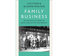 KNYGA Glendinning Victoria Family Business: An Intimate History of John Lewis and the Partnership