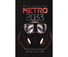 KNYGA Glukhovsky Dmitry Metro 2033: The cult international bestseller and inspiration behind the METRO video game franchise