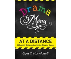 KNYGA Glyn Trefor Jones Drama Menu at a Distance, 80 Socially Distanced or Online Theatre Games