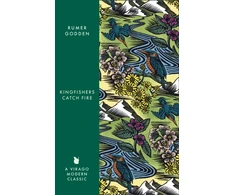 KNYGA Godden Rumer Kingfishers Catch Fire: A Virago Modern Classic