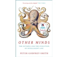 KNYGA Peter Godfrey Smith Godfrey Smith Peter Other Minds: The Octopus and the Evolution of Intelligent Life