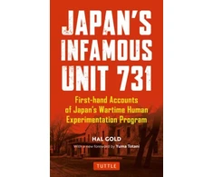 KNYGA Gold Hal Japan's Infamous Unit 731: First-hand Accounts of Japan's Wartime Human Experimentation Program