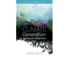KNYGA Gold, Lorna Climate Generation: Awakening to our Children’s Future Revised and Updated Edition