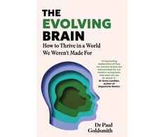 KNYGA Goldsmith Dr Paul Evolving Brain: How to Thrive in a World We Weren't Made For