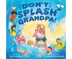 KNYGA Gonzalez, Julie Don't Splash Grandpa!
