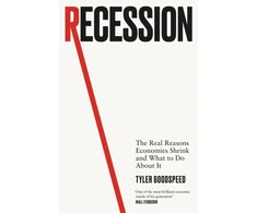 KNYGA Goodspeed Tyler Recession: The Real Reasons Economies Shrink and What to Do About It