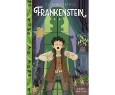 KNYGA Gowar Mick Classics Retold: Frankenstein