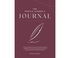 KNYGA Grace Navah The People Leader’s journal: A 100-day journal for the inner work of people leadership – supporting you to lead yourself well, stay rooted in your values, and show up with steadiness for others.
