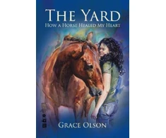 KNYGA Grace Olsen Yard, How A Horse Healed My Heart