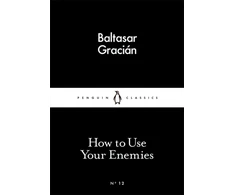KNYGA Gracian Baltasar How to Use Your Enemies