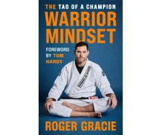 KNYGA Gracie Roger Warrior Mindset: The Tao of a Champion