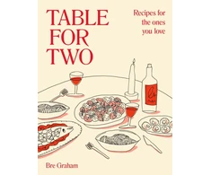 KNYGA Graham, Bre Table for Two: Recipes for the Ones You Love