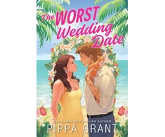 KNYGA Grant, Pippa Worst Wedding Date: Your New Enemies to Lovers Romance Obsession (Three BFFs and a Wedding Book 1)