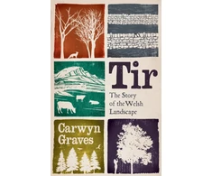 KNYGA Graves Carwyn Tir: The Story of the Welsh Landscape