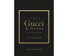 KNYGA Graves Laia Farran Little Book of Gucci by Tom Ford: The Story of the Iconic Fashion Designer