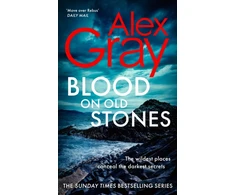 KNYGA Gray Alex Blood on Old Stones: Book 23 in the Sunday Times bestselling DSI William Lorimer series