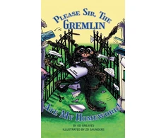 KNYGA GREAVES, K.D. Please Sir, The Gremlin Ate My Homework!