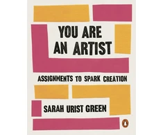 KNYGA Green Sarah Urist You Are an Artist: Assignments to Spark Creation