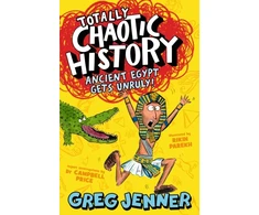KNYGA Greg Jenner Totally Chaotic History: Ancient Egypt Gets Unruly!