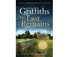 KNYGA Elly Griffiths Griffiths Elly Last Remains: The unmissable new book in the Dr Ruth Galloway Mysteries