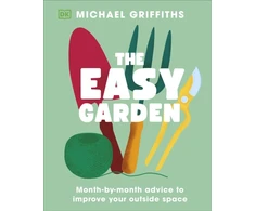 KNYGA Griffiths, Michael Easy Garden: Month-by-Month Advice to Improve Your Outside Space