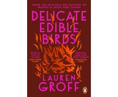 KNYGA Groff Lauren Delicate Edible Birds: And Other Stories