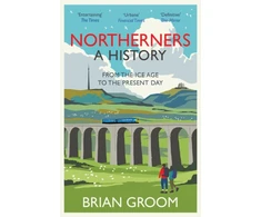 KNYGA Groom Brian Northerners: A History, from the Ice Age to the Present Day