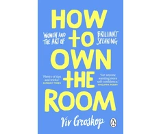KNYGA Groskop, Viv How to Own the Room: Women and the Art of Brilliant Speaking