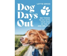 KNYGA Gross, Lottie Dog Days Out: 365 things to do with your dog in the UK and Ireland