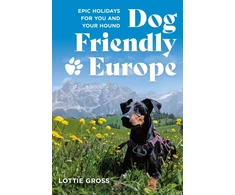 KNYGA Gross Lottie Dog-Friendly Europe: Epic holidays for you and your hound