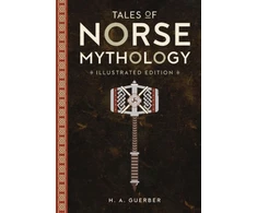 KNYGA Guerber Ha Tales of Norse Mythology: Illustrated Edition