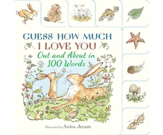 KNYGA Guess How Much I Love You: Out and About in 100 Words: A beautiful introduction to nature words set in the world of the beloved and bestselling nutbrown hares