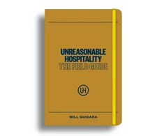 KNYGA Guidara, Will Unreasonable Hospitality: The Field Guide