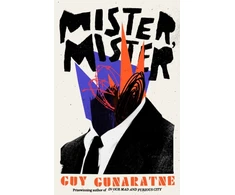 KNYGA Guy Gunaratne Gunaratne Guy Mister, Mister: The new novel from the Booker Prize longlisted author of In Our Mad and Furious City