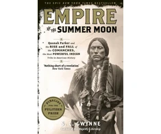 KNYGA Empire of the Summer Moon: Quanah Parker and the Rise and Fall of the Comanches, the Most Powerful Indian Tribe in American History