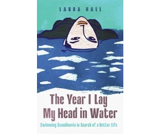 KNYGA Hall, Laura Year I Lay My Head in Vanduo: Swimming Scandinavia in Search of a Better Life