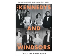 KNYGA Hallemann, Caroline Kennedys and the Windsors: The Story of Two Dynasties, One Born, One Made