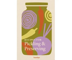 KNYGA Hamlyn; Huntingdon, Francesca Recipes for Pickling &amp; Preserving: A collection of timeless and trusted recipes
