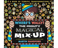 KNYGA Handford, Martin Where's Wally? The Mighty Magical Mix-Up: From the bestselling original search-and-find series, the perfect gift for all ages - packed with puzzles and searches including aliens, dinosaurs, dragons and more!