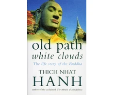 KNYGA Hanh, Thich Nhat Old Path Baltas Clouds: The Life Story of the Buddha