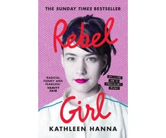 KNYGA Hanna Kathleen Rebel Girl: My Life as a Feminist Punk